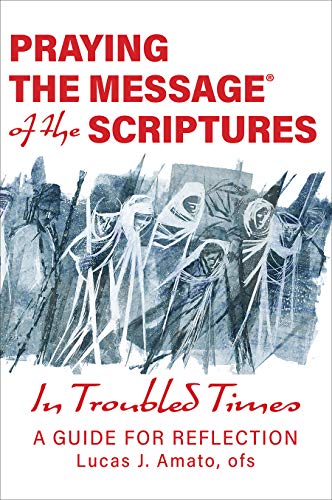 Praying The Message Of The Scriptures In Troubled Times