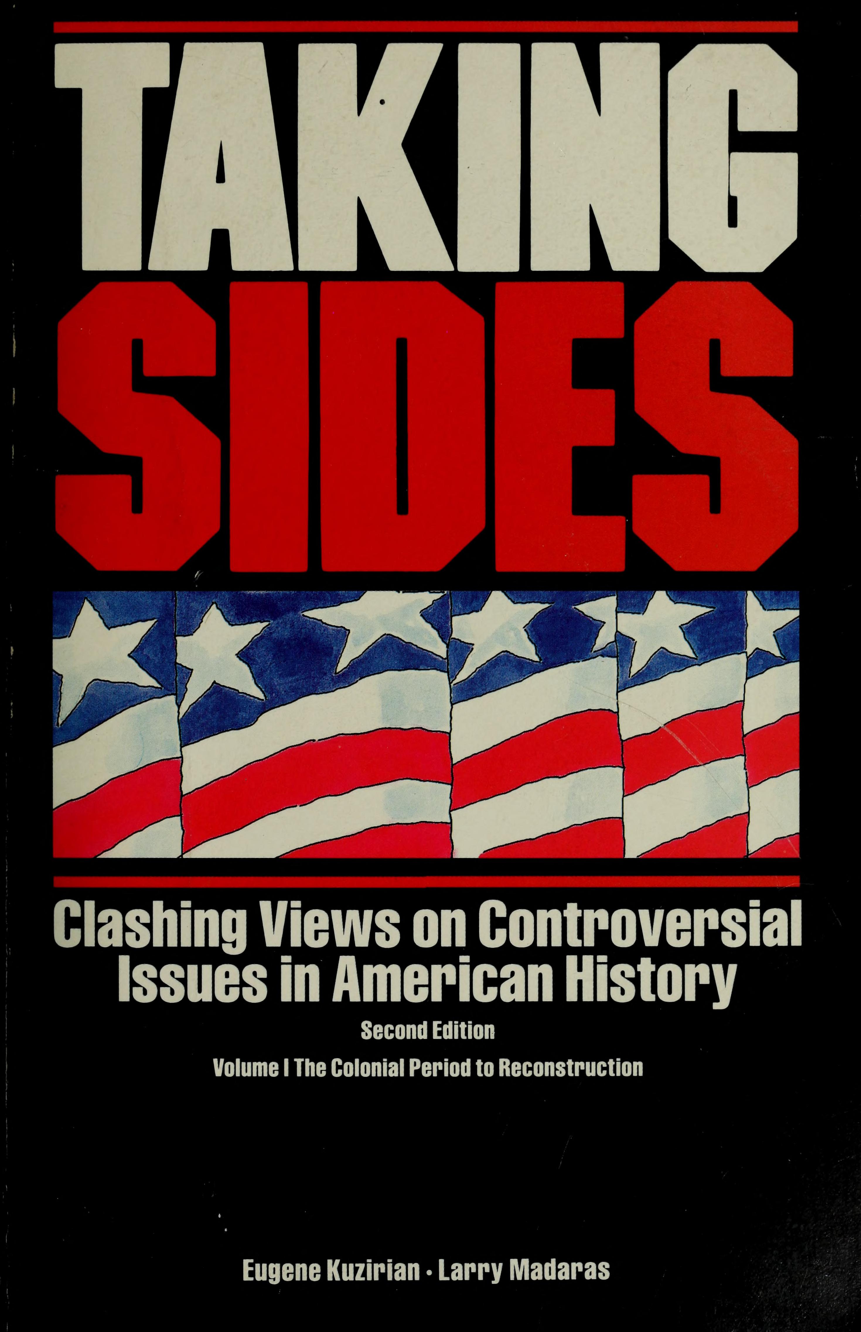 TAKING SIDES Clashing Views on Controversial Issues in American History