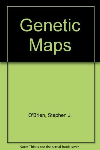Genetic Maps, 6th Edition: Locus Maps Of Complex Genomes