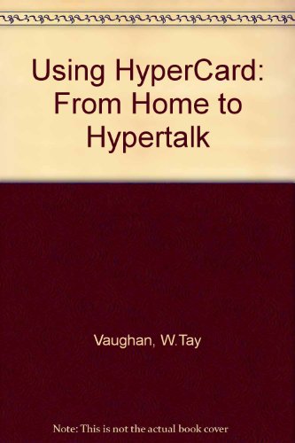 Using HyperCard: From Home To HyperTalk