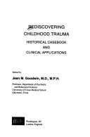 Rediscovering Childhood Trauma: Historical Casebook And Clinical Applications