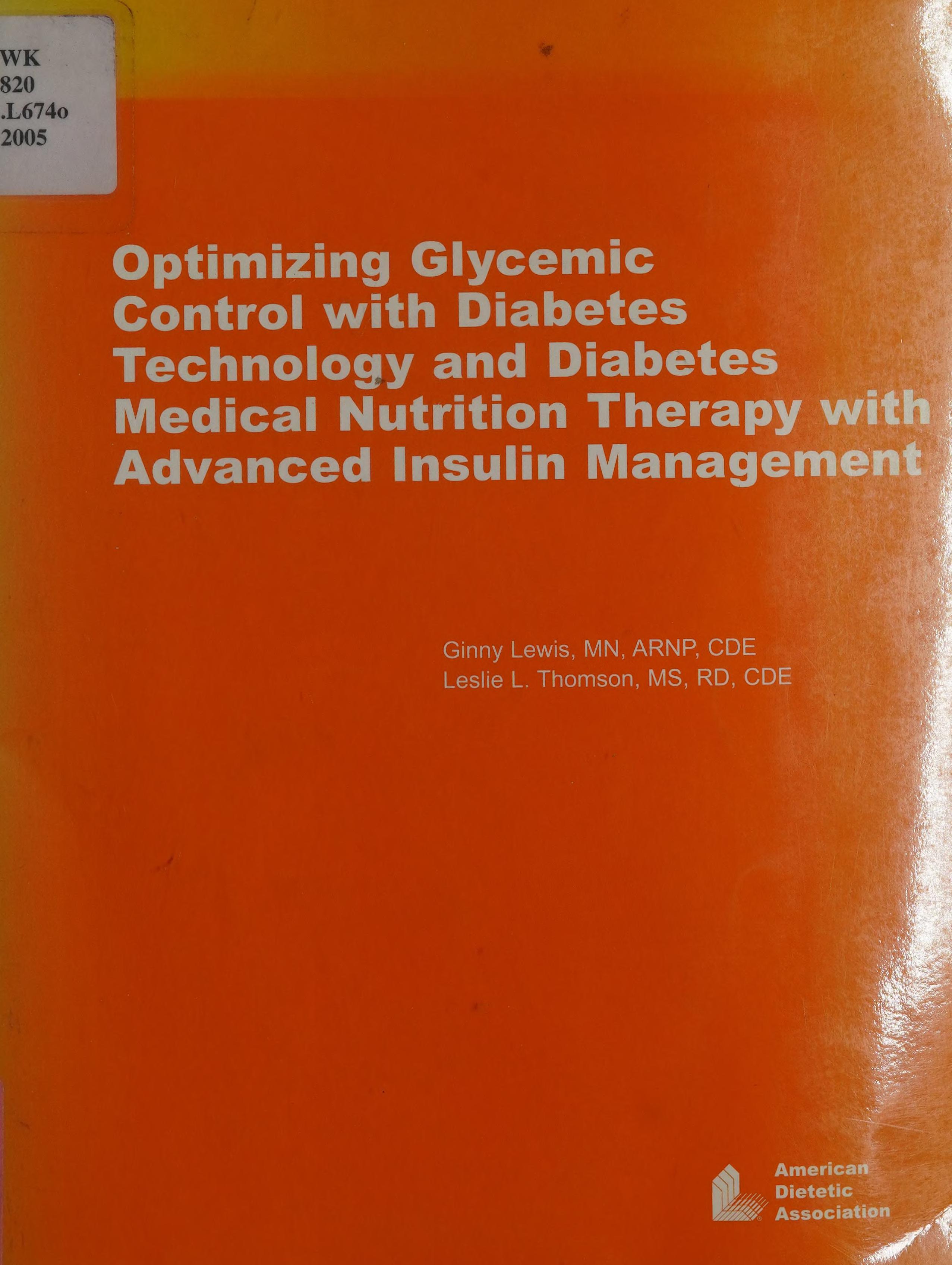 Optimizing Glycemic Control with Diabetes Technology and Diabetes Medical Nutrition Therapy with Advanced Insulin Management