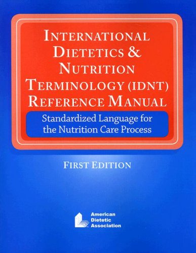 International Dietitics & Nutrition Terminology (IDNT) Reference Manual