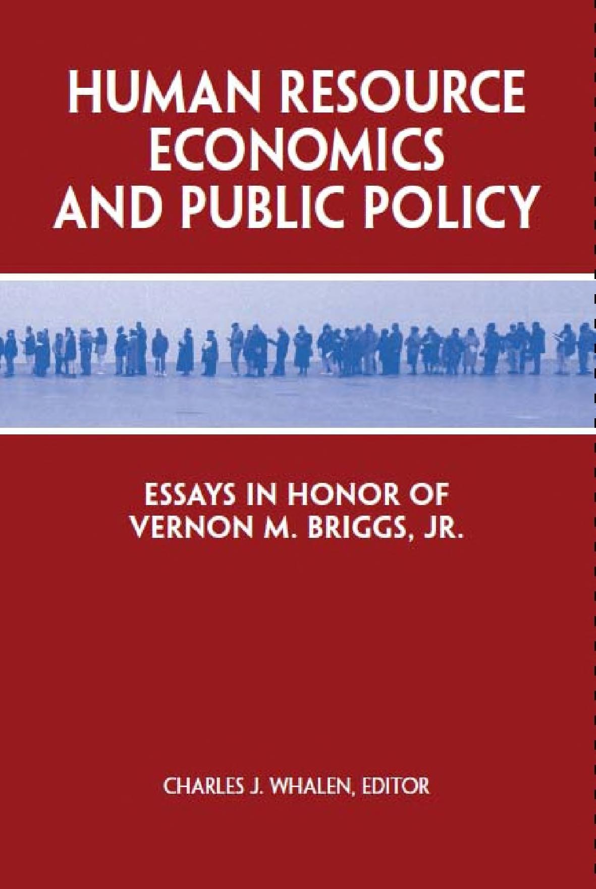 Human Resource Economics And Public Policy: Essays In Honor Of Vernon M. Briggs Jr.