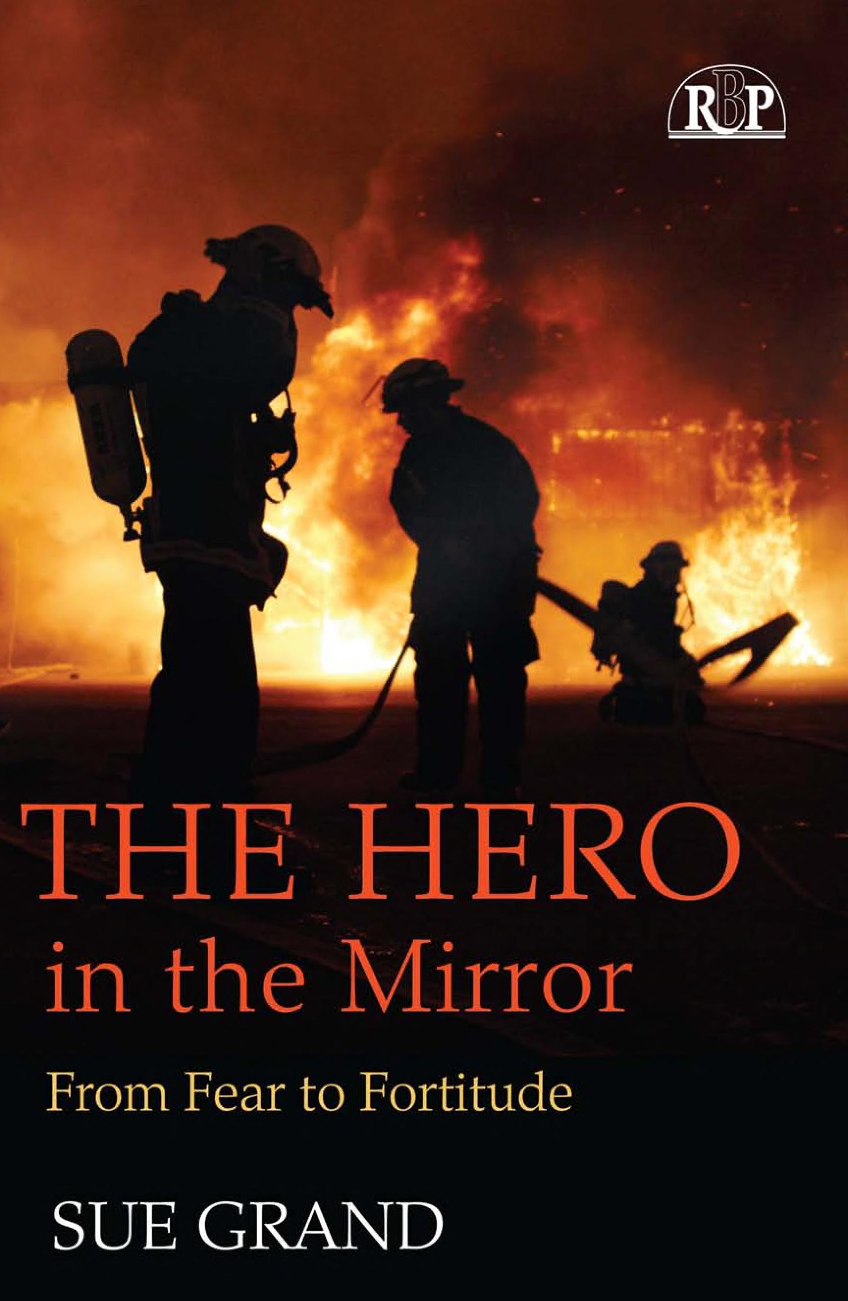 The Hero In The Mirror: From Fear To Fortitude