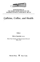 Caffeine, Coffee, And Health