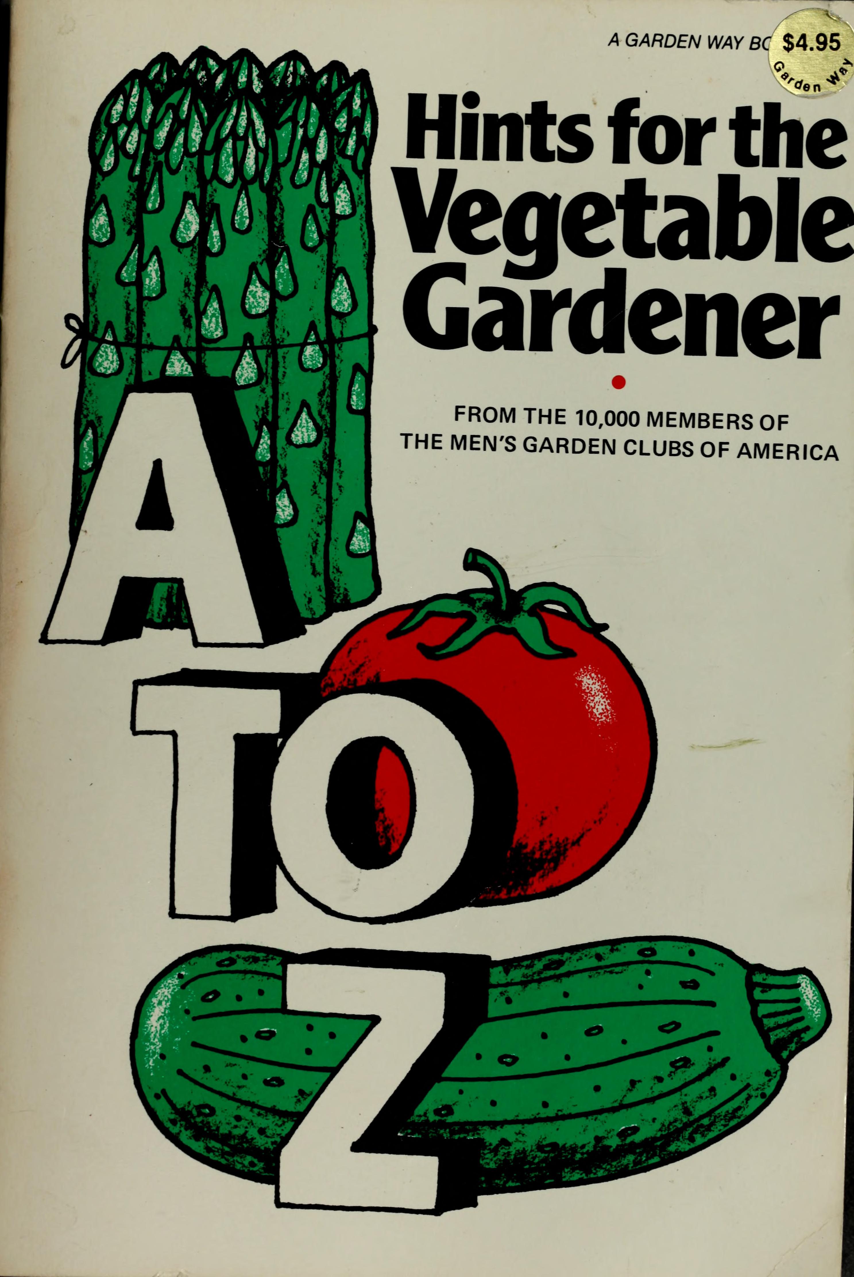 A To Z Hints For The Vegetable Gardener