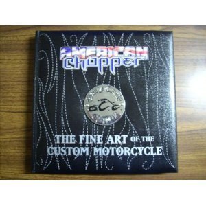 American Chopper: The Fine Art Of The Custom Motorcycle