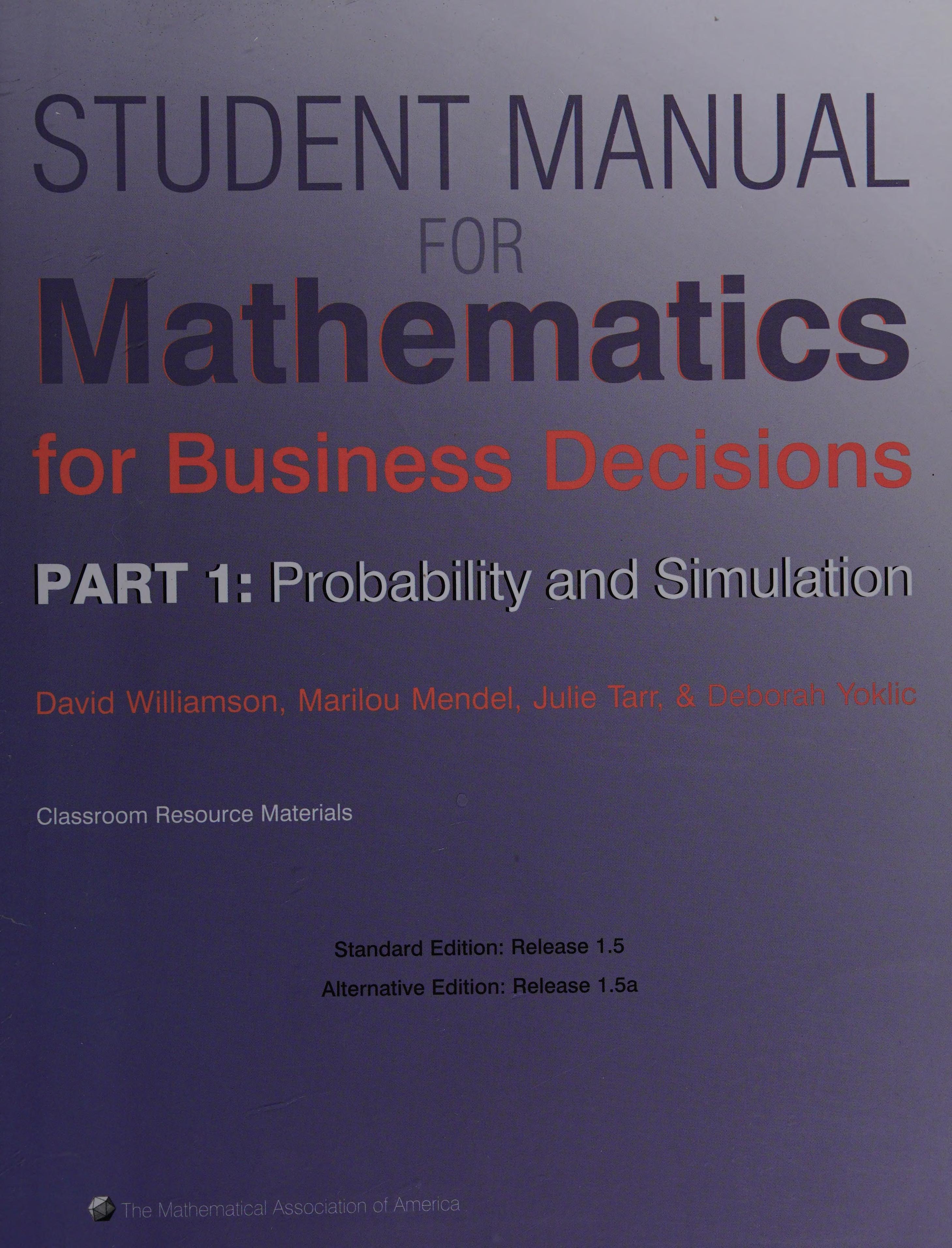 Student Manual For Mathematics For Business Decisions: Probability And Simulation
