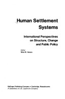 Human Settlement Systems: International Perspectives On Structure, Change And Public Policy