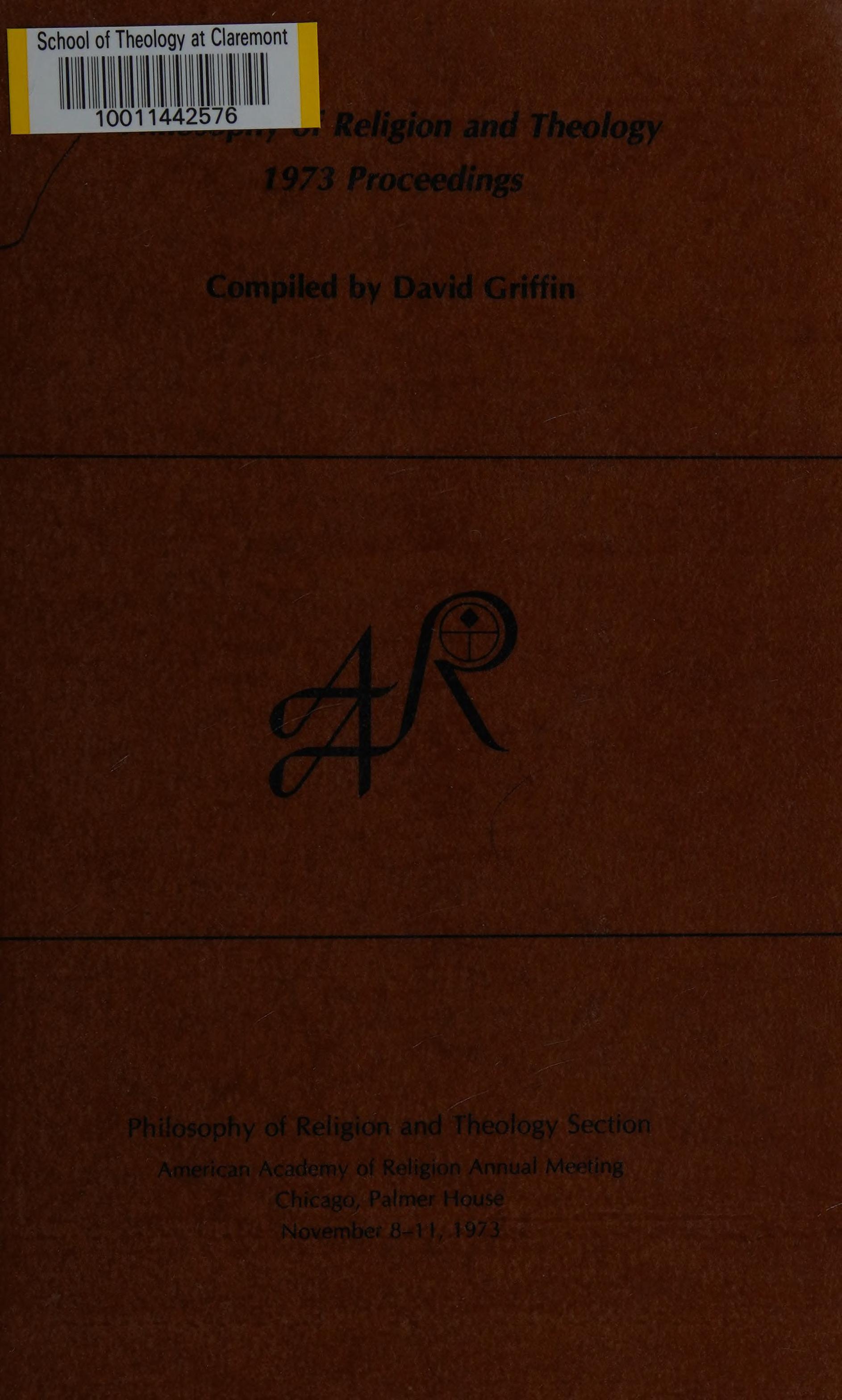 Philosophy Of Religion And Theology: 1973 [Aar, Annual Meeting, 1973]