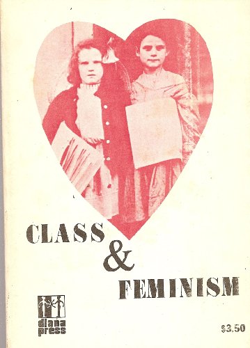 Class And Feminism;: A Collection Of Essays From The Furies,
