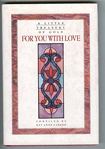 For You With Love: A Little Treasury Of Gold