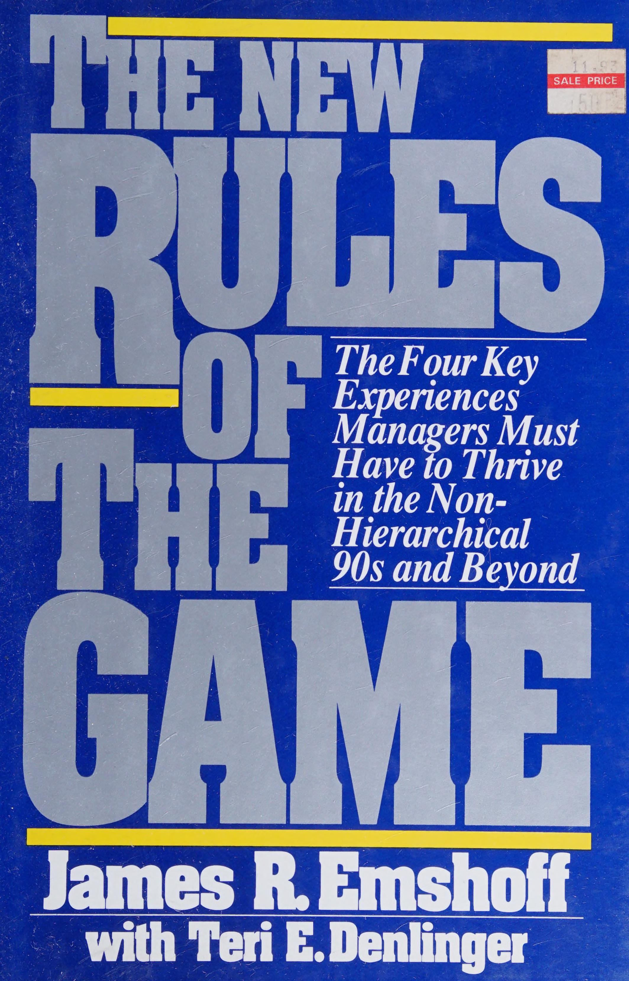 The New Rules Of The Game: Four Key Experiences Managers Must Have To Thrive In The Non-Hierarchical 90s And Beyond