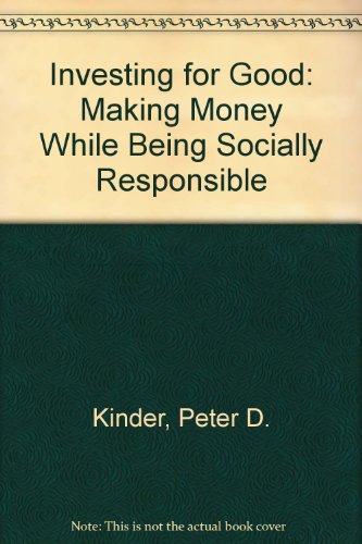 Investing For Good: Making Money While Being Socially Responsible