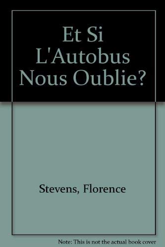 Et Si L'Autobus Nous Oublie?
