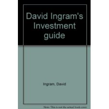 David Ingram's Investment Guide