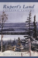 Rupert'S Land: A Cultural Tapestry