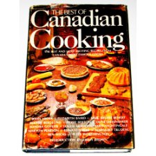 Canadian Cooking : The Best And Most Exciting Recipes From Canada'S Most Famous Cooks