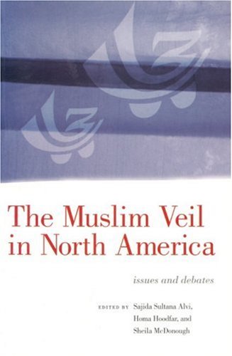 The Muslim Veil In North America: Issues And Debates