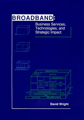 Broadband: Business Services, Technologies, And Strategic Impact