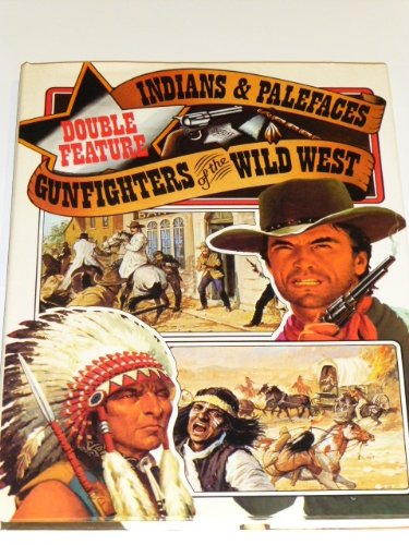 Indians and Palefaces Gunfighters of The