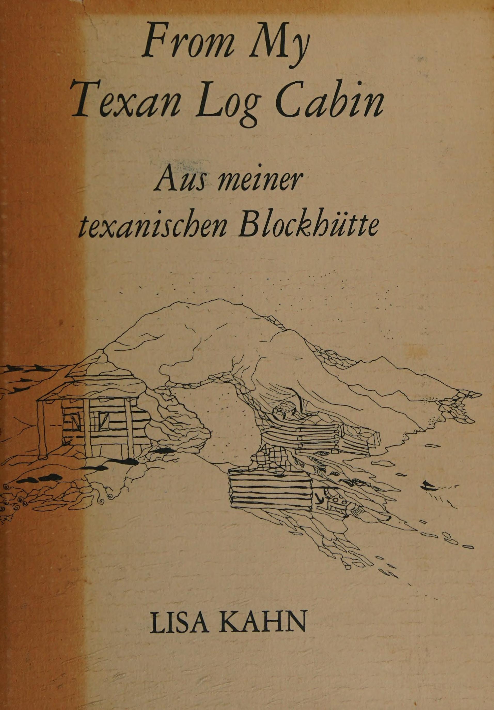 From My Texan Log Cabin =: Aus Meiner Texanischen Blockhutte