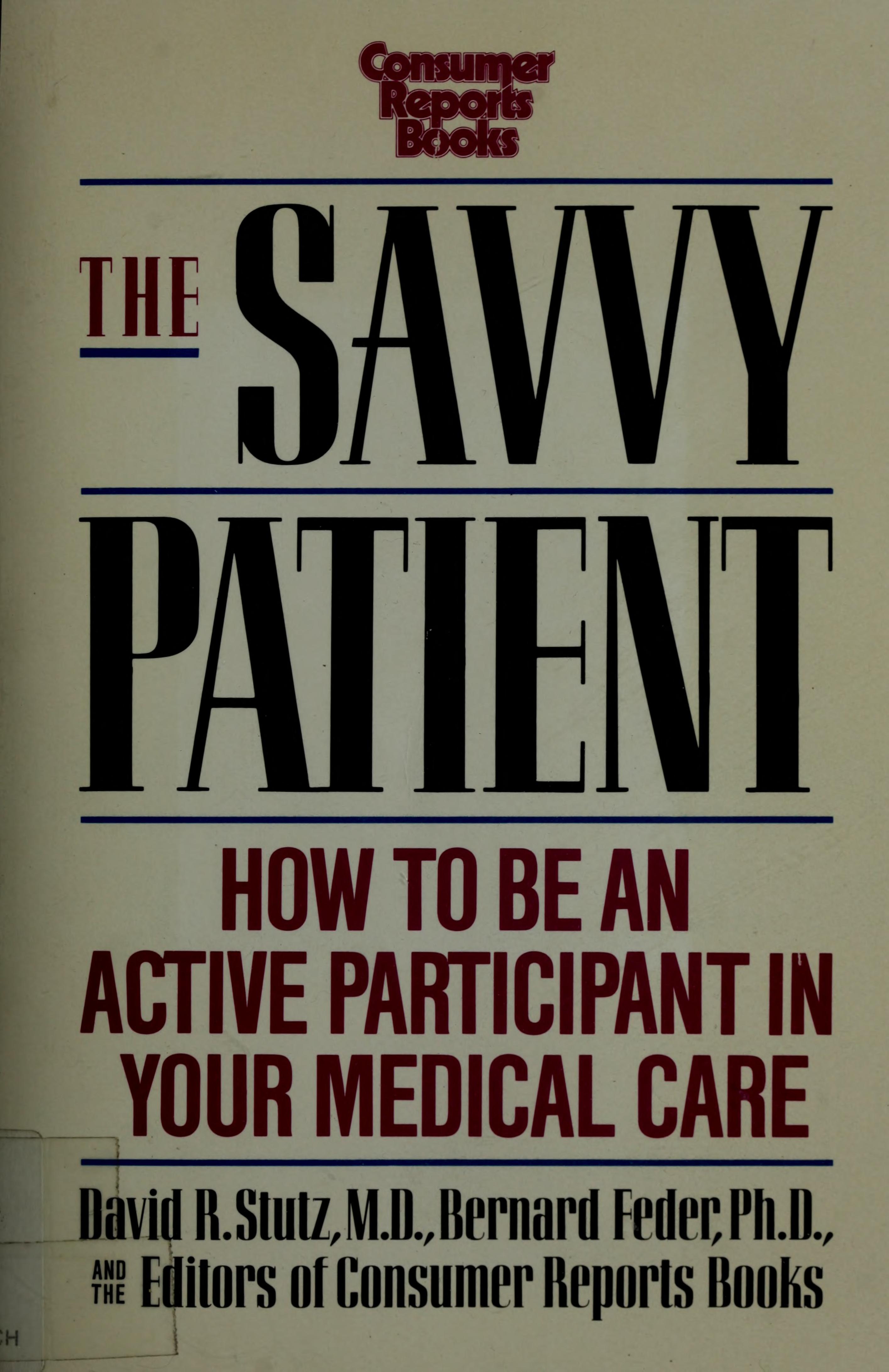 The Savvy Patient: How To Be An Active Participant In Your Medical Care