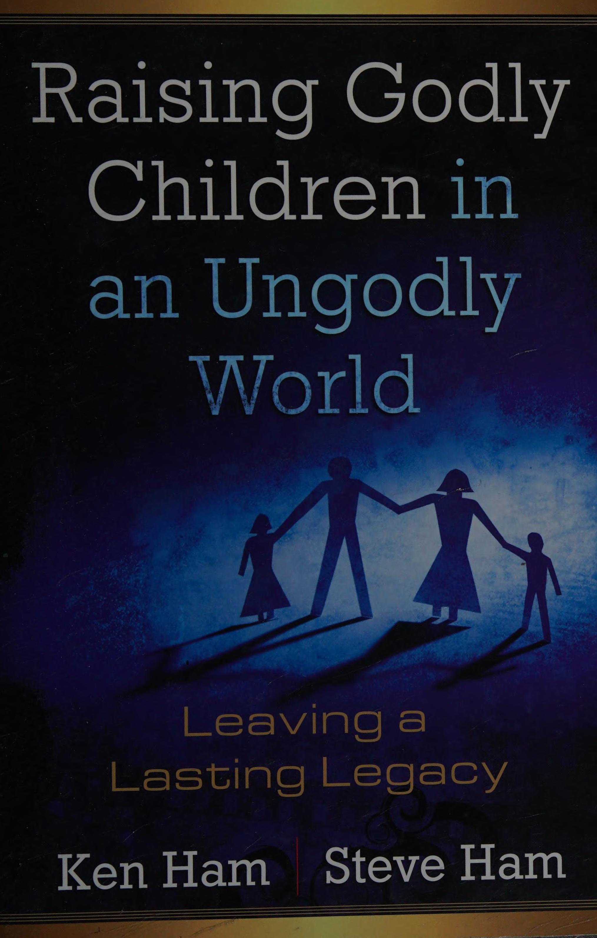 Raising Godly Children in an Ungodly World