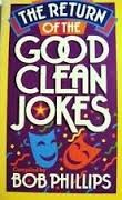Return Of The Good Clean Jokes