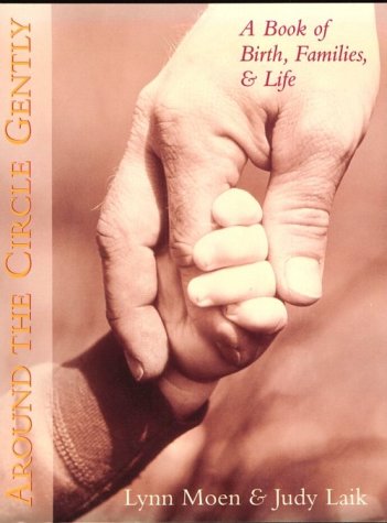 Around The Circle Gently: A Book Of Birth, Families, And Life