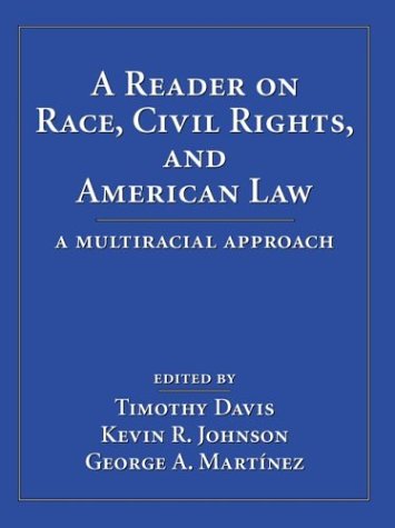 A Reader On Race, Civil Rights, And American Law: A Multiracial Approach