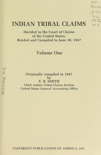 Indian Tribal Claims: Decided In The Court Of Claims Of The United States, Briefed And Compiled To June 30, 1947