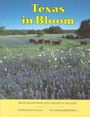 Texas In Bloom: Photographs From Texas Highways Magazine, Vol. 7