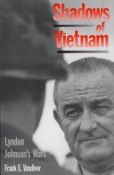 Shadows Of Vietnam: Lyndon Johnson'S Wars