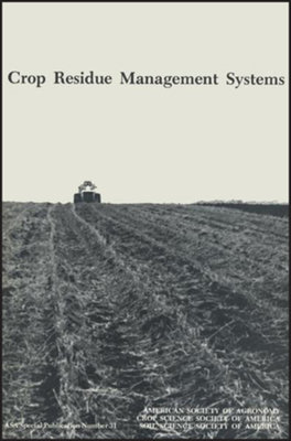 Crop Residue Management Systems: Proceedings Of A Symposium