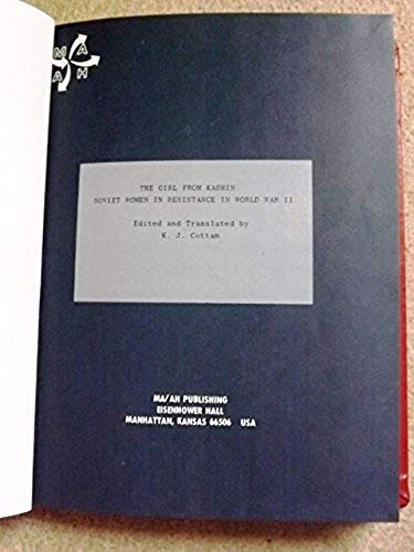 Girl From Kashin : Soviet Women In Resistance In World War Ii
