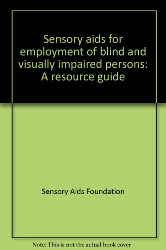 Sensory Aids for Employment of Blind and Visually Impaired Persons