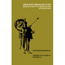 Descent From Heaven: Images Of Dew In Greek Poetry And Religion