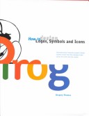 How To Design Logos, Symbols & Icons: 24 Internationally Renowned Studios Reveal How They Develop Trademarks For Print And New Media