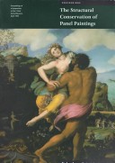 The Structural Conservation Of Panel Paintings: Proceedings Of A Symposium At The J. Paul Getty Museum, April 1995
