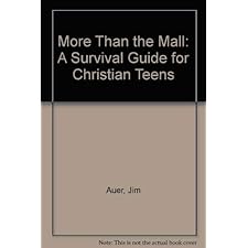 More Than The Mall: A Survival Guide For Christian Teens