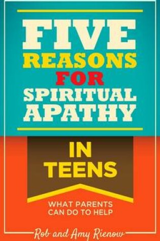 Five Reasons for Spiritual Apathy in Teens
