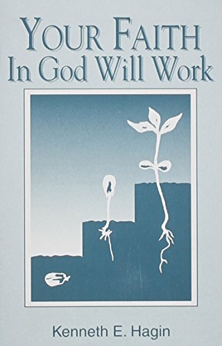 Your Faith in God Will Work