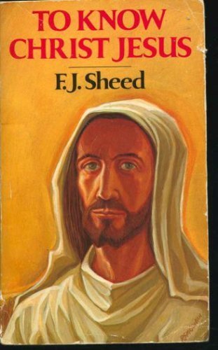 To Know Jesus Christ