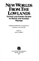 New Worlds From The Lowlands: Fantasy And Science Fiction Of Dutch And Flemish Writers