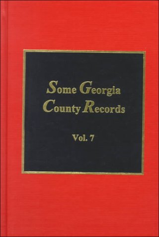 Some Georgia County Records - Vol. #7