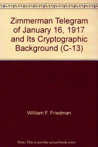 Zimmerman Telegram Of January 16, 1917 And Its Cryptographic Background