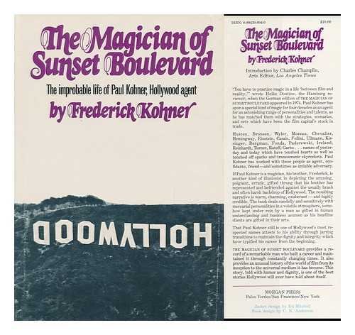 The Magician Of Sunset Boulevard: The Improbable Life Of Paul Kohner, Hollywood Agent