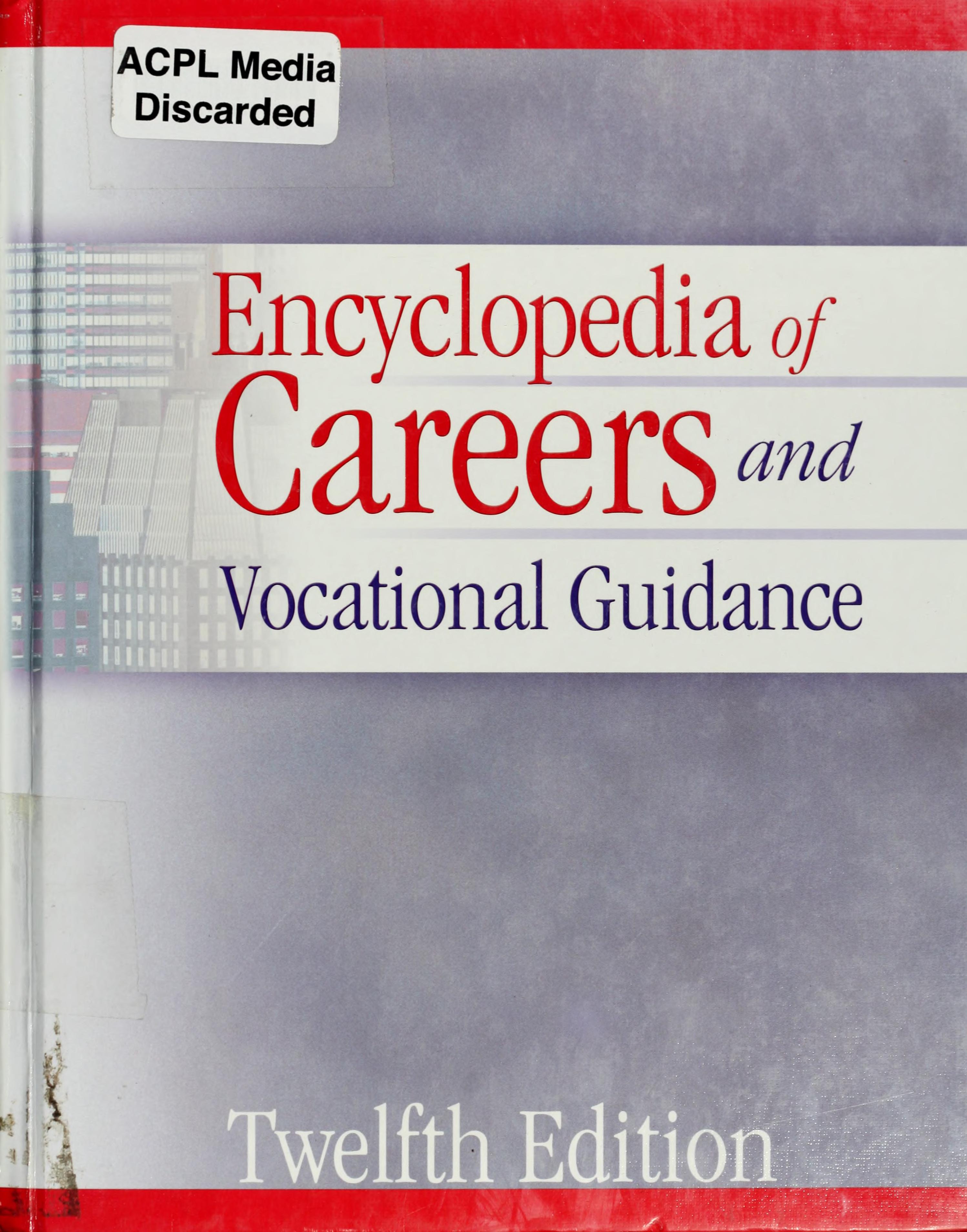 Encyclopedia Of Careers And Vocational Guidance (Encyclopedia Of Careers And Vocational Guidance, 12th Ed) Four Volume Set.
